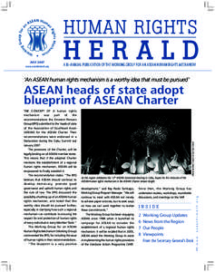 JULY 2007 www.aseanhrmech.org ‘An ASEAN human rights mechanism is a worthy idea that must be pursued’  ASEAN heads of state adopt