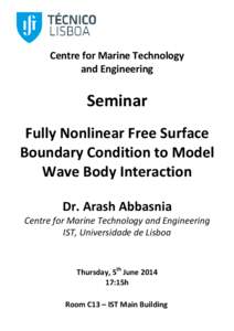 Centre for Marine Technology and Engineering Seminar Fully Nonlinear Free Surface Boundary Condition to Model