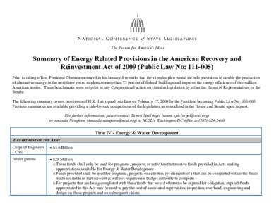 Summary of Energy Related Provisions in the American Recovery and Reinvestment Act of[removed]Public Law No: [removed]Prior to taking office, President Obama announced in his January 8 remarks that the stimulus plan would 