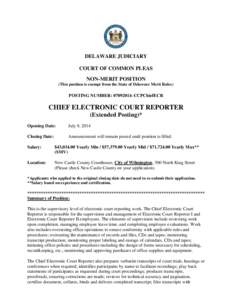 DELAWARE JUDICIARY COURT OF COMMON PLEAS NON-MERIT POSITION (This position is exempt from the State of Delaware Merit Rules)  POSTING NUMBER: [removed]–CCPChiefECR