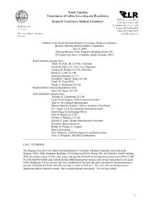 Minutes of the South Carolina Board of Veterinary Medical Examiners Business Meeting and Disciplinary Appearance July 15, 2010 Synergy Business Park, Kingstree Building, Room[removed]Centerview Drive, Columbia, South Car