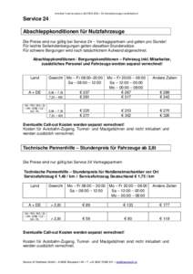 Preisliste Truck Assistance DEUTSCH 2016 – 05 (Preisänderungen vorbehalten!)  Service 24 Abschleppkonditionen für Nutzfahrzeuge Die Preise sind nur gültig bei Service 24 – Vertragspartnern und gelten pro Stunde! F