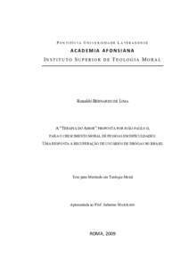 PONTIFÍCIA UNIVERSIDADE LATERANENSE  ACADEMIA AFONSIANA INSTITUTO SUPERIOR DE TEOLOGIA MORAL  Ronaldo BERNARDO DE LIMA