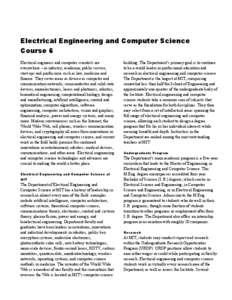 Electrical Engineering and Computer Science Course 6 Electrical engineers and computer scientists are everywhere – in industry, academia, public service, start-ups and professions such as law, medicine and finance. The
