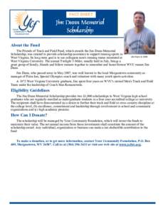 FACT SHEET  About the Fund The Friends of Track and Field Fund, which awards the Jim Dunn Memorial Scholarship, was created to provide scholarship assistance to support running sports in Jim Dunn in 2006