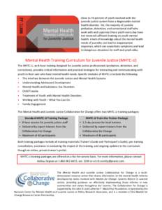 Close to 70 percent of youth involved with the juvenile justice system have a diagnosable mental health disorder. Yet, the majority of juvenile probation, detention, and correctional staff who work with and supervise the