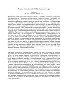 Polymer Sheets that Self-Fold in Response to Light Jan Genzer NC State University, Raleigh, USA We describe a simple approach to fold polymer sheets in a hands-free manner that uses localized light absorption on a pre-st