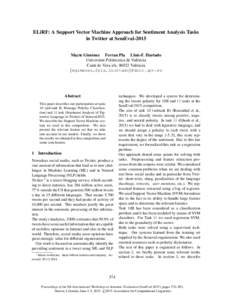 ELiRF: A Support Vector Machine Approach for Sentiment Analysis Tasks in Twitter at SemEval-2015 Mayte Gim´enez Ferran Pla Llu´ıs-F. Hurtado Universitat Polit`ecnica de Val`encia Cam´ı de Vera s/n, 46022 Val`encia {