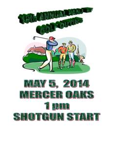 Probation Association of NJ 19th Annual Golf Outing Date: May 5, 2014 Place: Mercer Oaks Golf Course, 785 Village Drive West, West Windsor, New Jersey Time: 1:00 PM Shotgun start, Lunch served at 11:30