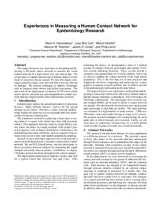 Experiences in Measuring a Human Contact Network for Epidemiology Research Maria A. Kazandjieva∗ , Jung Woo Lee∗ , Marcel Salathe´ † Marcus W. Feldman† , James H. Jones‡ , and Philip Levis∗ ∗ Computer