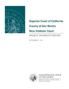 Superior Court of California County of San Benito New Hollister Court PROJECT FEASIBILITY REPORT SEPTEMBER 8, 2006