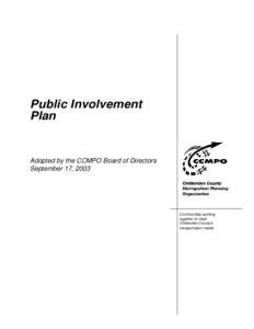 Public Involvement Plan Adopted by the CCMPO Board of Directors September 17, 2003