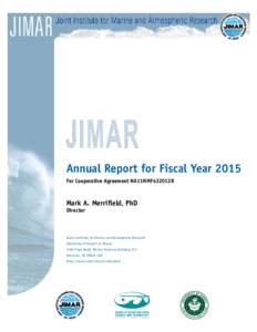 JIMAR  Annual Report for Fiscal Year 2015 For Cooperative Agreement NA11NMF4320128  Mark A. Merrifield, PhD