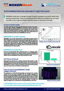 OUTSTANDING PARALLEL SCALABILITY AND THE CLOUD BOXERMesh allows users to leverage the power of parallel computing to dramatically reduce mesh generation process times. Thanks to its client/server MPI architecture, the so