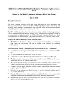 2005 Review of Canada-Wide Standards for Petroleum Hydrocarbons in Soil Report of the Model Parameter Advisory (MPA) Sub Group March 2006 Executive Summary The Model Parameter Advisory (MPA) Sub Group was formed to revie