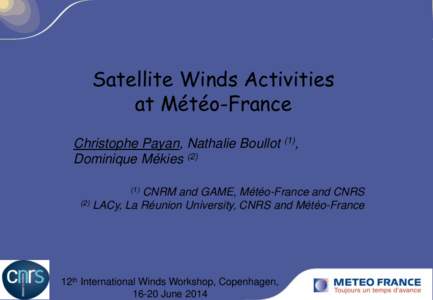 Satellite Winds Activities at Météo-France Christophe Payan, Nathalie Boullot (1), Dominique Mékies[removed])