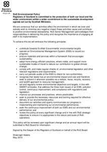 RoS Environmental Policy Registers of Scotland is committed to the protection of both our local and the wider environment within a wider commitment to the sustainable development agenda set out by Scottish Ministers. We 