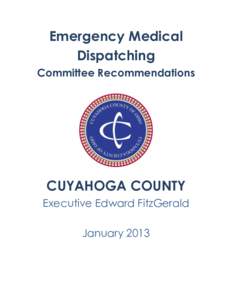 Emergency Medical Dispatching Committee Recommendations CUYAHOGA COUNTY Executive Edward FitzGerald