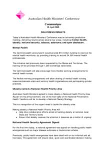 Australian Health Ministers’ Conference Communique 18 April 2008 DELIVERING RESULTS Today’s Australian Health Ministers’ Conference was an extremely productive meeting, delivering results across several key areas, 