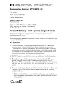 Canadian Radio-television and Telecommunications Commission / Television / Specialty channel / Communication / Satellite television / Bell Media / Broadcasting Act / Television in Canada / Department of Canadian Heritage / Cable television in Canada