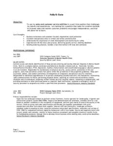 Nelly S. S. Curie Objective: To use my sales and customer service abilities in a part time position that challenges my talents and experiences. I am looking for a position that looks for creative methods