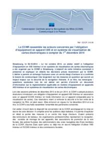 Réf : CC/CPLa CCNR rassemble les acteurs concernés par l’obligation d’équipement en appareil AIS et en système de visualisation de cartes électroniques à compter du 1er décembre 2014