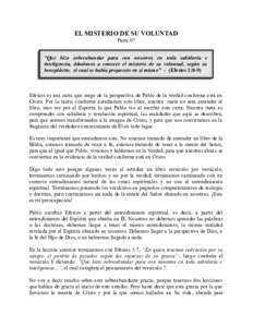 EL MISTERIO DE SU VOLUNTAD Parte 07 “Que hizo sobreabundar para con nosotros en toda sabiduría e inteligencia, dándonos a conocer el misterio de su voluntad, según su beneplácito, el cual se había propuesto en sí