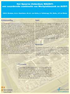 Het Spaarne Ziekenhuis WAUDIT: een waardevolle combinatie van Werkplekbezoek en AUDIT. V.M.D. Struben, A.A.J. Geertman, M.J.A. van Schie, A. Vollebregt, P.A. Nolte, J.P. de Winter Probleemstelling