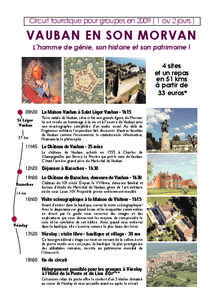 Circuit touristique pour groupes en[removed]ou 2 jours )  VAUBAN EN SON MORVAN L’homme de génie, son histoire et son patrimoine ! 4 sites et un repas