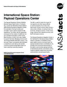 International Space Station: Payload Operations Center The Payload Operations Center at NASA’s Marshall Space Flight Center in Huntsville, Ala., houses the International Space Station (ISS) Payload Operations Integrati