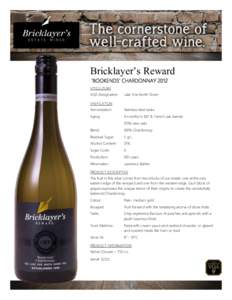 Bricklayer’s Reward ‘BOOKENDS’ CHARDONNAY 2012 VITICULTURE VQA Designation:  Lake Erie North Shore