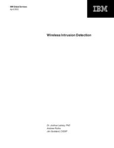 IBM Global Services April 2003 Wireless Intrusion Detection  Dr. Joshua Lackey, PhD