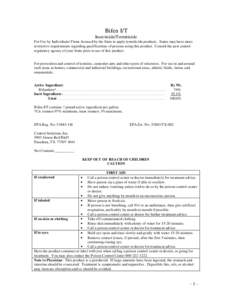 Bifen I/T Insecticide/Termiticide For Use by Individuals/ Firms licensed by the State to apply termiticide products. States may have more restrictive requirements regarding qualifications of persons using this product. C