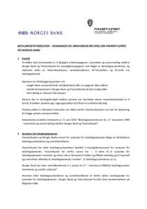 BETALINGSSYSTEMLOVEN – SAMARBEID OG ANSVARSDELING MELLOM FINANSTILSYNET OG NORGES BANK 1. Formål Formålet med dokumentet er å klargjøre arbeidsoppgaver, samarbeid og ansvarsdeling mellom Norges Bank og Finanstilsyn