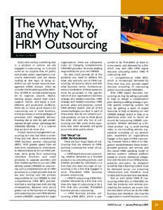 The What,Why, and Why Not of HRM Outsourcing By Naomi Lee Bloom Every time we buy something that is a product or service, we are