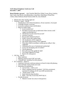 NAFA Board Telephone Conference Call December 7, 2005 Board Members present: Alex Trayford, Beth Fiori, Debra Young, Doug Cutchins, Jane Curlin, Jane Morris, John Richardson, Linna Place, Mark Bauer, Mona PitreCollins, P