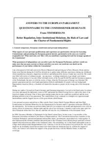 EN ANSWERS TO THE EUROPEAN PARLIAMENT QUESTIONNAIRE TO THE COMMISSIONER-DESIGNATE Frans TIMMERMANS Better Regulation, Inter-Institutional Relations, the Rule of Law and the Charter of Fundamental Rights