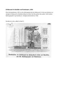 Drikkevand fra Roskilde ved Rundetaarn, 1854 Efter kolaraepidemien i 1853 var der efterspørgsel på rent drikkevand. Et af de nye initiativer var udsalget af kildevand fra Roskildes Hellig-kors kilde. Den lille pavillon