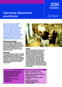 Operating department practitioner Operating department practitioners (ODPs) are key members of the perioperative team. To practise, ODPs have to register with the Health