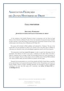 CALL FOR PAPERS  DOCTORAL WORKSHOP JOURNÉES INTERNATIONALES D’HISTOIRE DU DROIT At the invitation of the Société d’histoire du droit in conjunction with the Chair for Legal