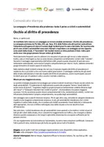 Comunicato stampa La campagna «Precedenza alla prudenza» tasta il polso a ciclisti e automobilisti Occhio al diritto di precedenza Berna, 12 aprile 2016 Un manifesto tutto rosso su cui campeggia un incrocio stradale am