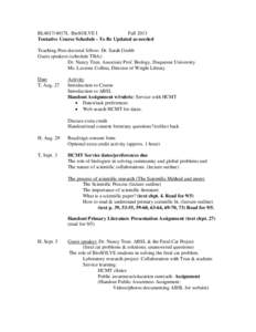 BL4017/4017L BioSOLVE I Fall 2013 Tentative Course Schedule - To Be Updated as needed Teaching Post-doctoral fellow: Dr. Sarah Grubb Guest speakers (schedule TBA): Dr. Nancy Trun, Associate Prof. Biology, Duquesne Univer