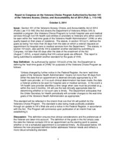 Report to Congress on the Veterans Choice Program Authorized by Section 101 of the Veterans Access, Choice, and Accountability Act of[removed]Pub. L[removed]October 3, 2014 Issue: Section 101 of the Veterans Access, Choi