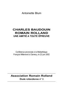 Antoinette Blum  CHARLES BAUDOUIN ROMAIN ROLLAND UNE AMITIÉ A TOUTE ÉPREUVE