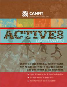 ACTIVE8 (activate) CANFIT’s 8-Step Physical Activity Guide for Adolescent Youth in After School and Community-Based Programs