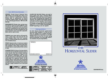 Series 1980 Technical Information  GENERAL: Furnish General Aluminum Series 1980 windows in all openings where shown on all plans or called for in specifications. Aluminum windows shall be manufactured by General