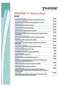 TRAVERSE v11 Solution Store Features PO Landed Cost by Receipt Allows the user to keep track of landed cost by receipt instead of line item.  $2,500