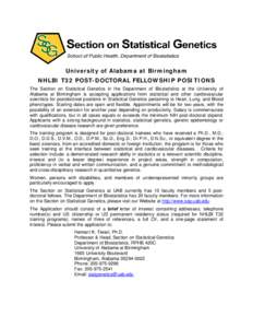 University of Alabama at Birmingham NHLBI T32 POST-DOCTORAL FELLOWSHIP POSITIONS The Section on Statistical Genetics in the Department of Biostatistics at the University of Alabama at Birmingham is accepting applications