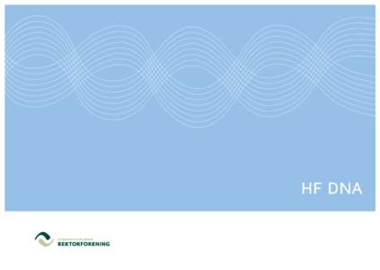 HF DNA  Indhold Hf -uddannelsen vi måtte opfinde, hvis ikke den fandtes. . . . . . . . . . 4 Hf i uddannelsessystemet.. . . . . . . . . . . . . . . . . . . . . . . . . . . . . . . . . . . . . . . . . . . . . . . . . . 