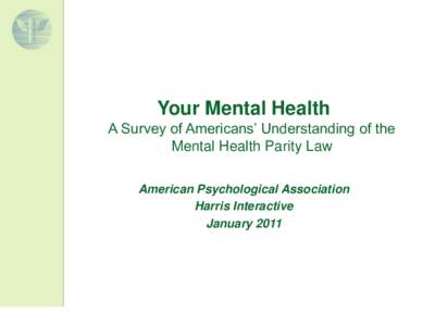 Mental health / Mental Health Parity Act / Health care / Community mental health service / Health insurance / Health care in the United States / Veterans benefits for post-traumatic stress disorder in the United States / Psychiatry / Health / Medicine